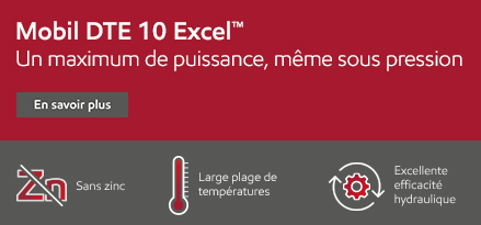 Mobil DTE 10 Excel™ Un maximum de puissance, même sous pression